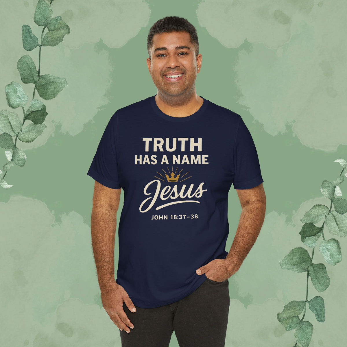 Truth Has a Name – Jesus | T-Shirt