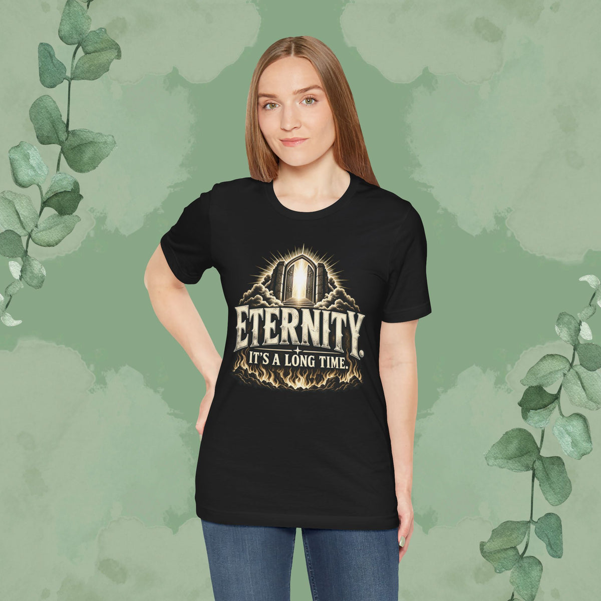 Eternity. It’s a Long Time. | Christian Conversation T-Shirt