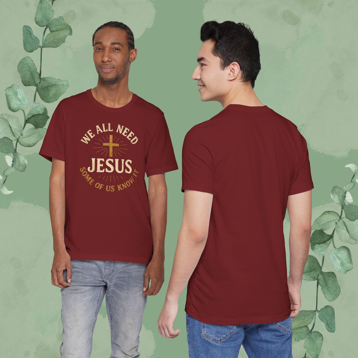 We All Need Jesus – Some of Us Know It Christian T-Shirt