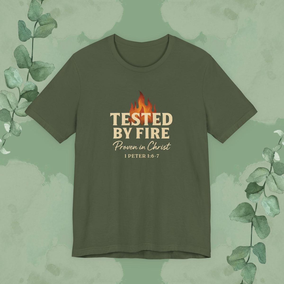 Tested by Fire – Proven in Christ T-Shirt
