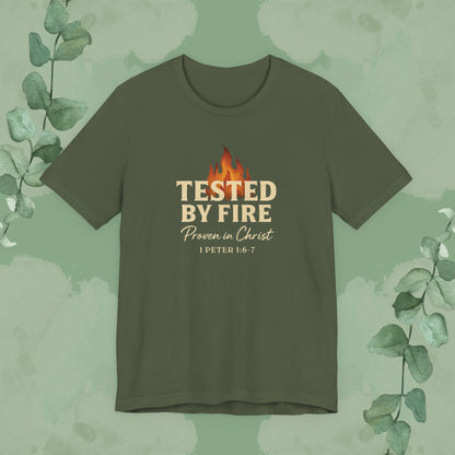 Tested by Fire – Proven in Christ T-Shirt