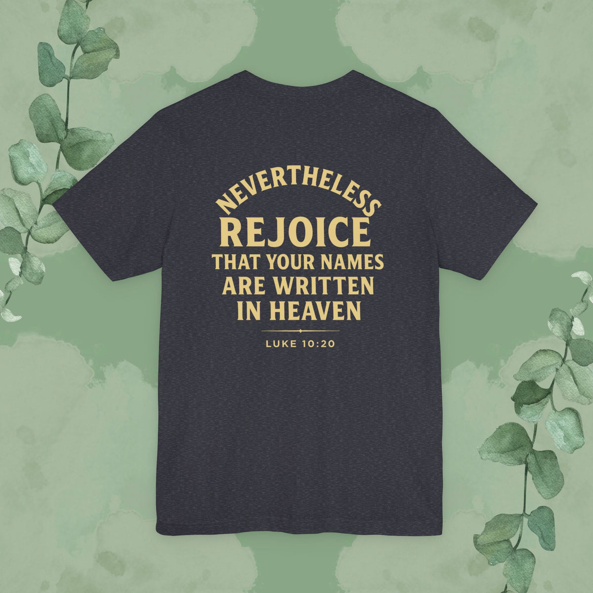 Authority / Nevertheless – Luke 10:19-20 Christian T-Shirt