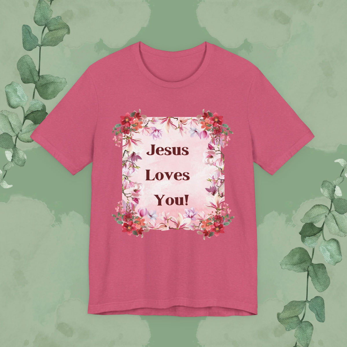 Heather Raspberry Christian T-shirt with “Jesus Loves You!” uplifting floral faith design