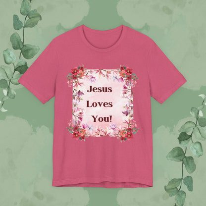 Heather Raspberry Christian T-shirt with “Jesus Loves You!” uplifting floral faith design