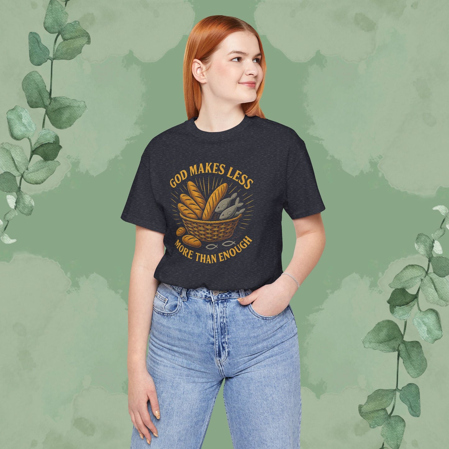 God Makes Less More Than Enough T-Shirt
