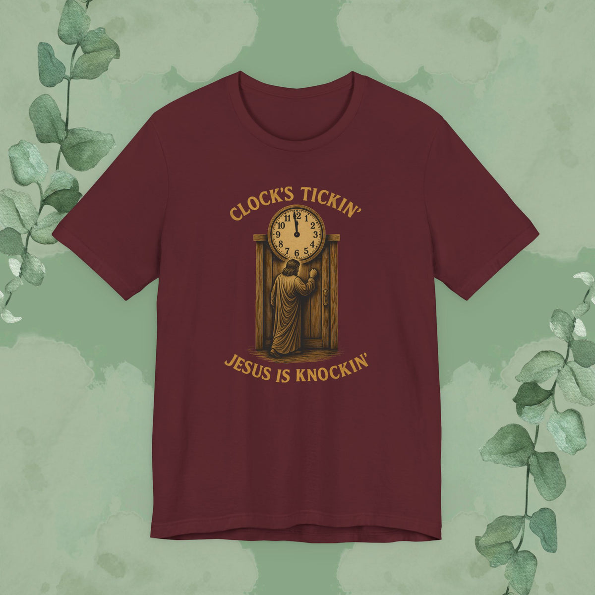 Clock’s Tickin’ – Jesus is Knockin’ T-Shirt