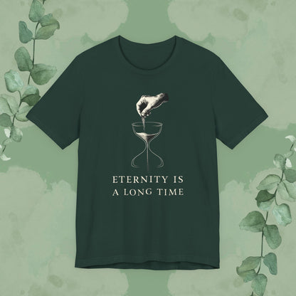 Eternity Is a Long Time T-Shirt