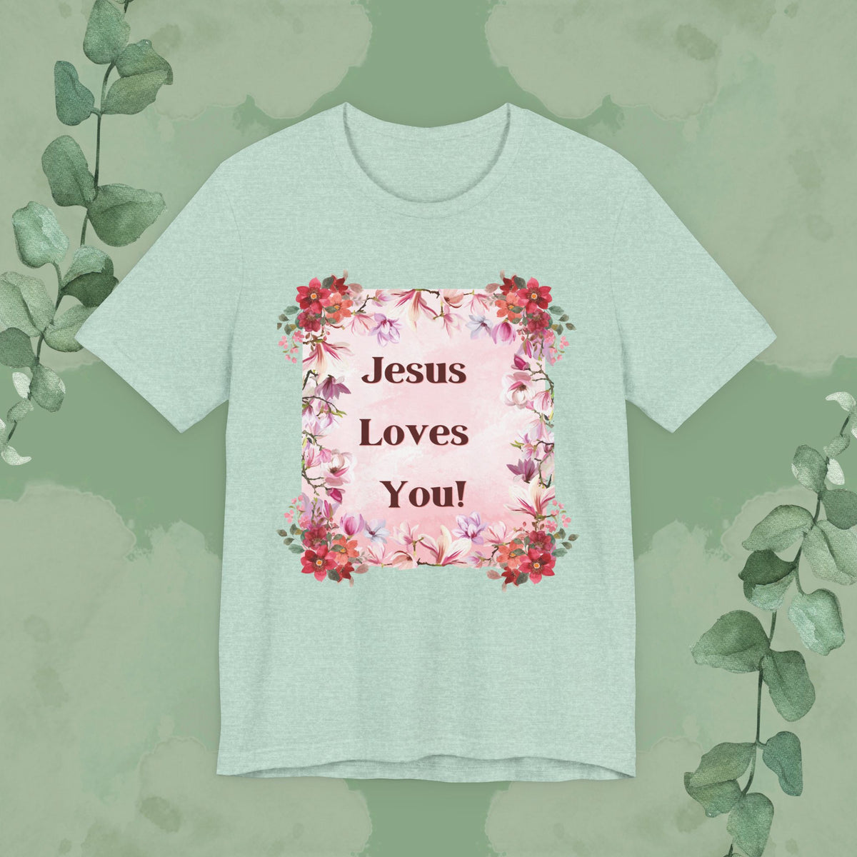 “Jesus Loves You!” Floral Christian T-Shirt – Uplifting Faith & Encouragement Tee