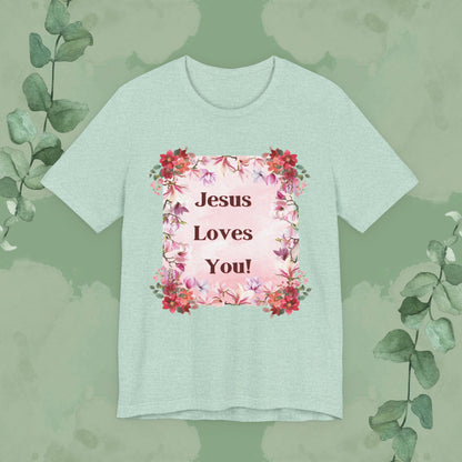 “Jesus Loves You!” Floral Christian T-Shirt – Uplifting Faith & Encouragement Tee