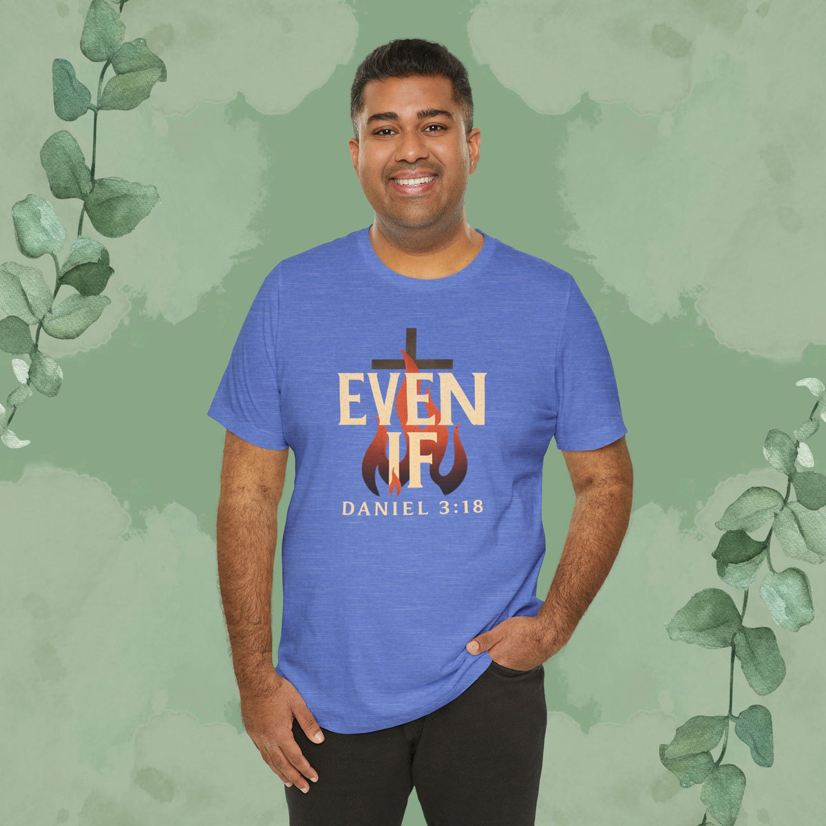 Even If – Daniel 3:18 Christian T-Shirt | Faith Over Fear Tee | True Vine Design