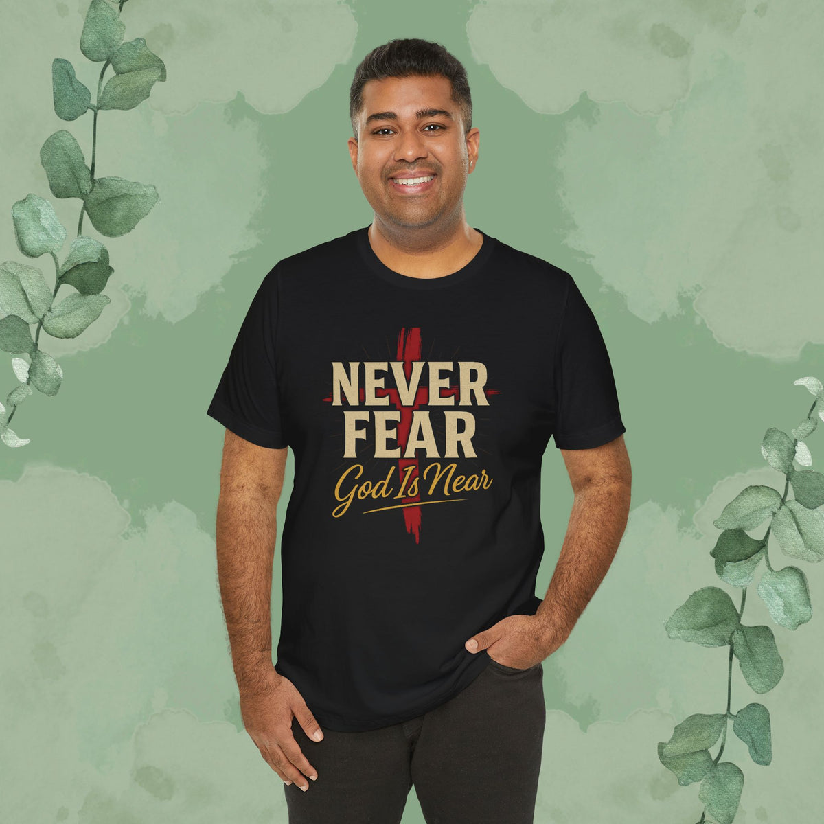 Never Fear God Is Near Christian T-Shirt