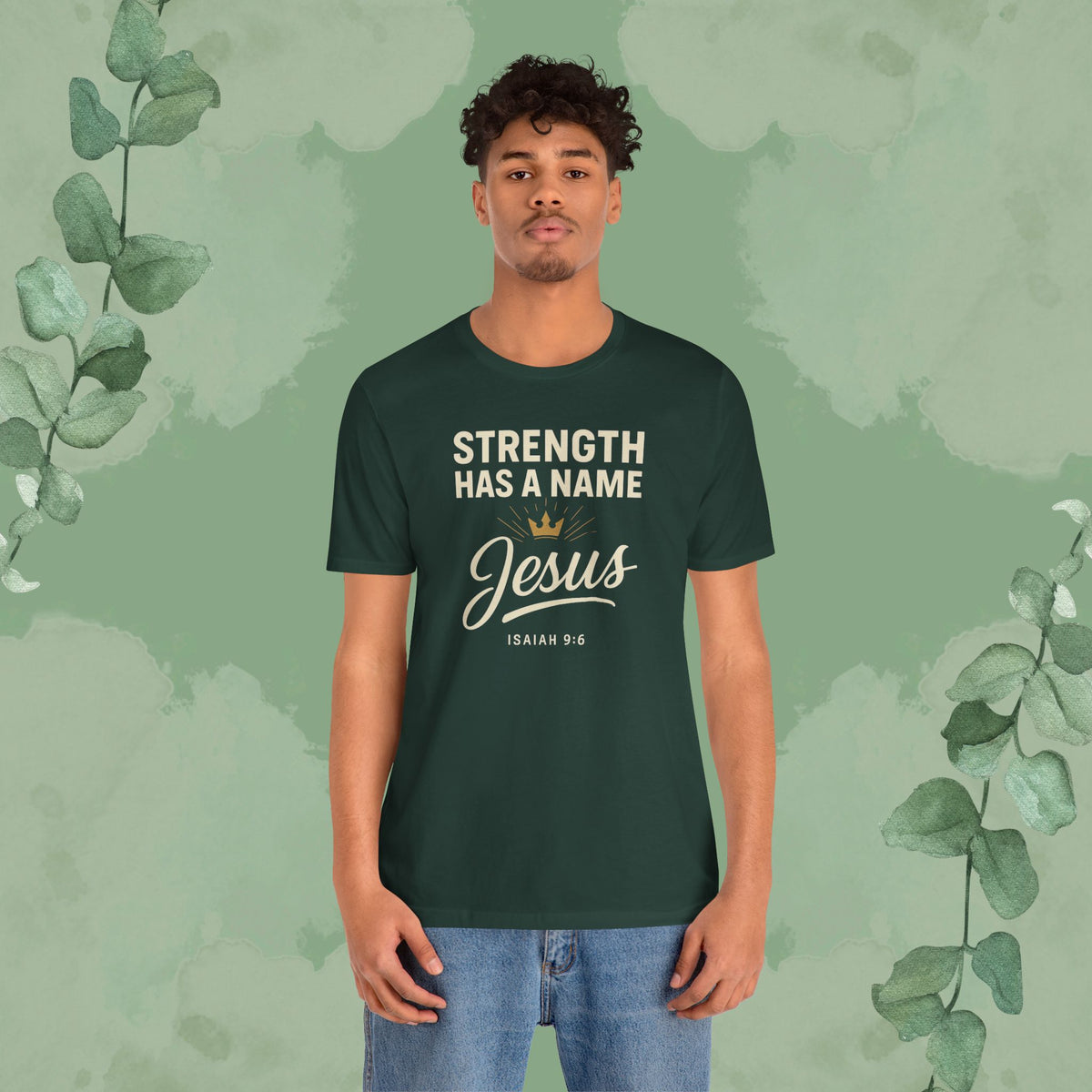 Strength Has a Name – Jesus | T-Shirt
