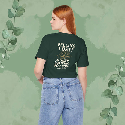 Feeling Lost? Jesus Is Looking for You. Front and Back Print Tee