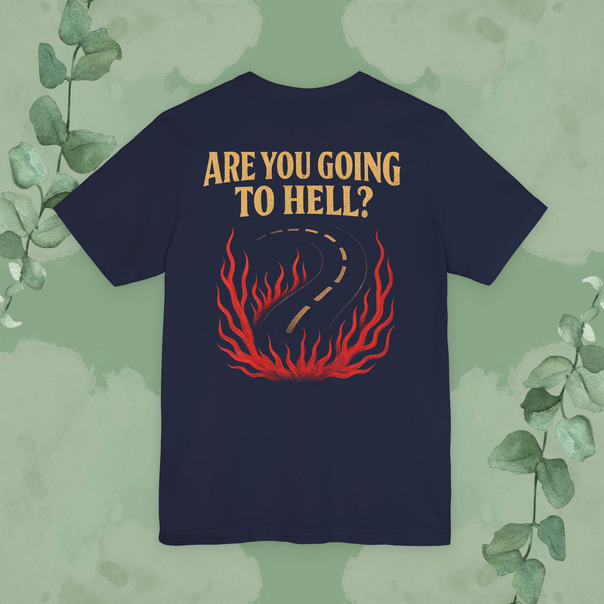 Are You Going to Hell? Front & Back Christian T-Shirt | Evangelism Conversation Starter Tee
