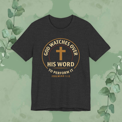 God Watches Over His Word Christian T-Shirt – Jeremiah 1:12