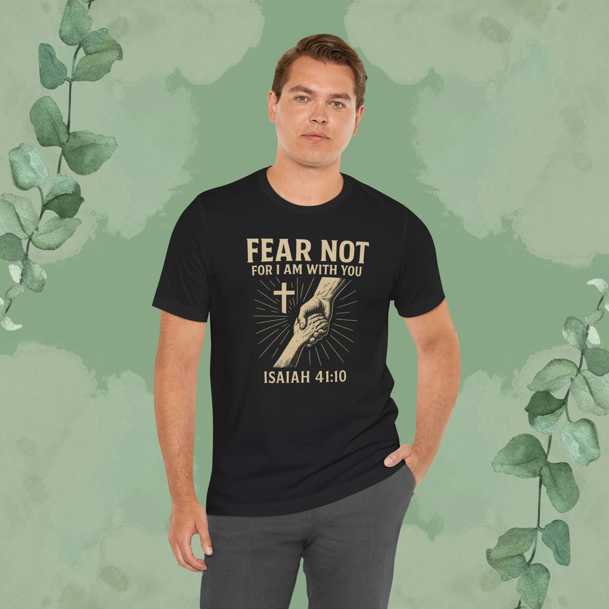 Fear Not – Isaiah 41:10 T-Shirt