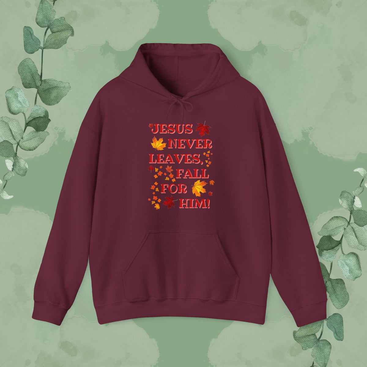 Jesus Never Leaves – Fall for Him! Christian Hoodie (Autumn Faith Apparel)