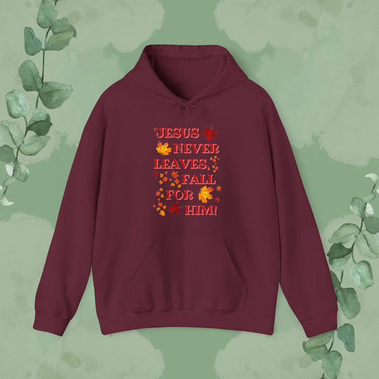 Jesus Never Leaves – Fall for Him! Christian Hoodie (Autumn Faith Apparel)