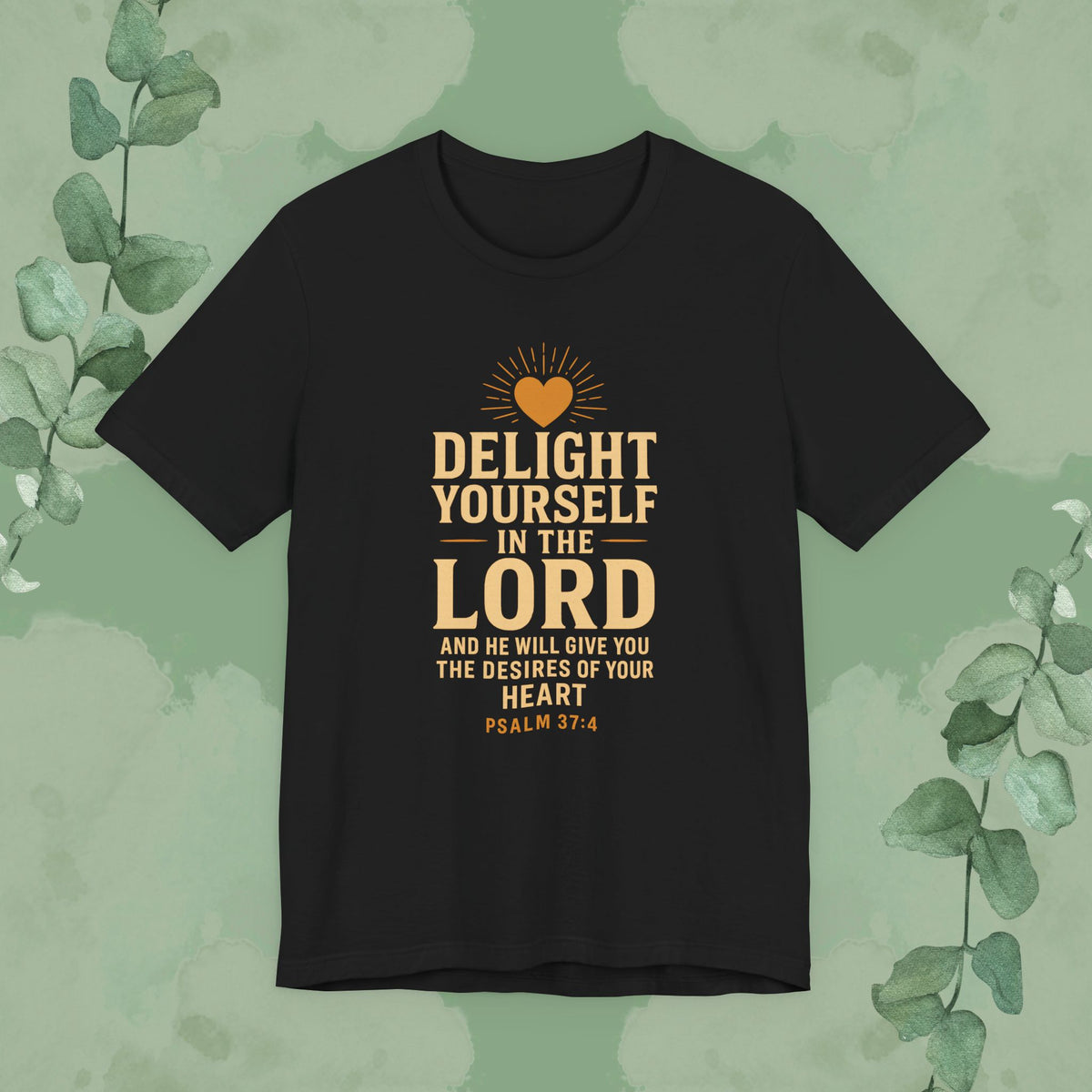 Psalm 37:4 – Delight Yourself in the Lord Tee