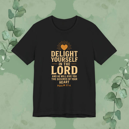 Psalm 37:4 – Delight Yourself in the Lord Tee