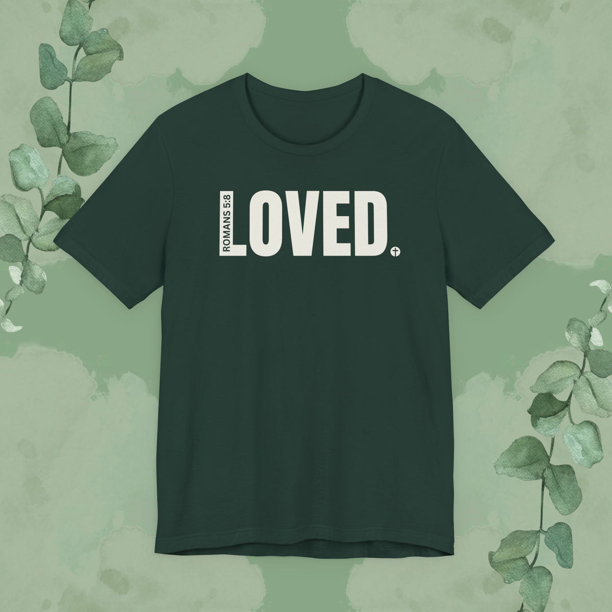 LOVED. – Romans 5:8 T-Shirt