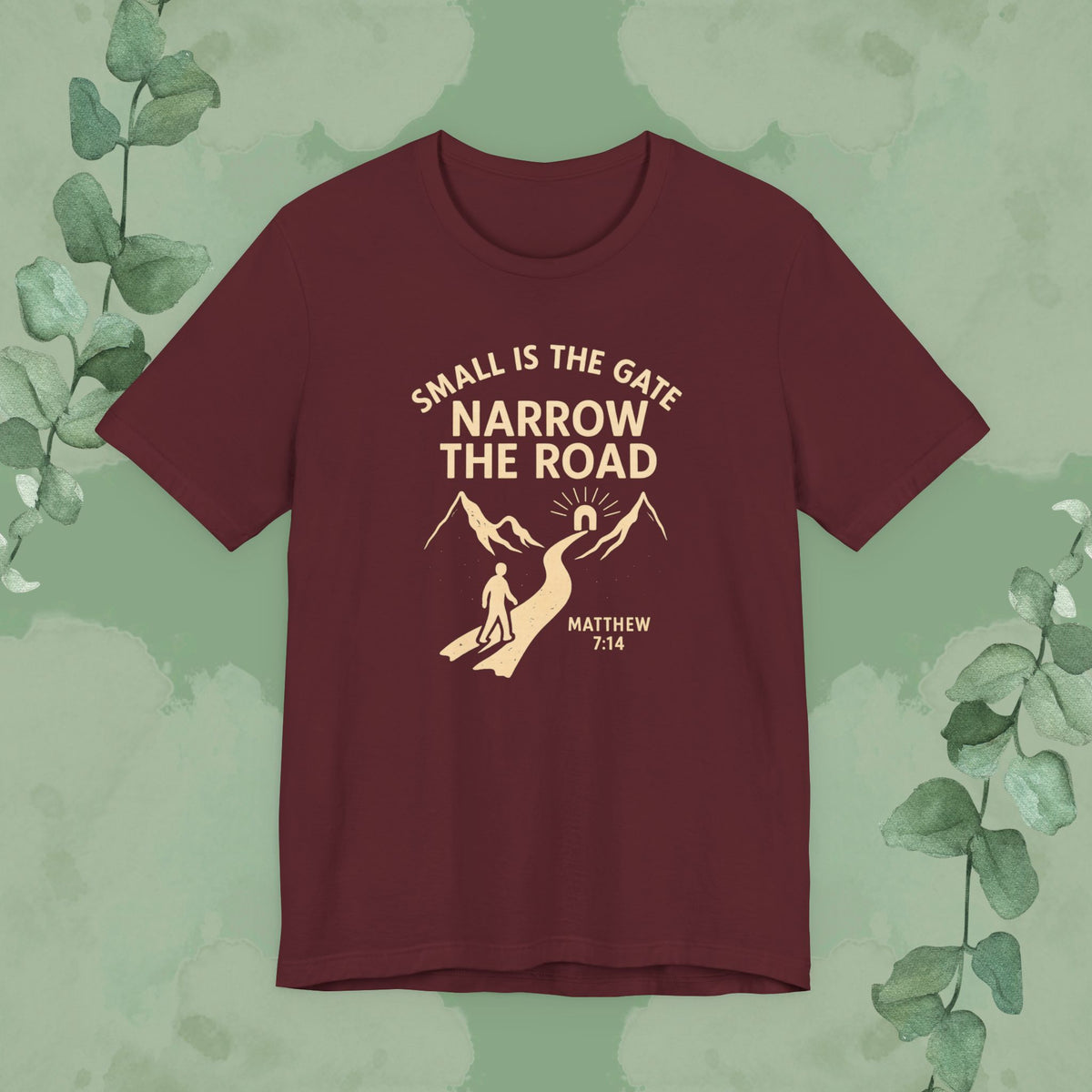 Small is the Gate, Narrow the Road T-Shirt – Matthew 7:14