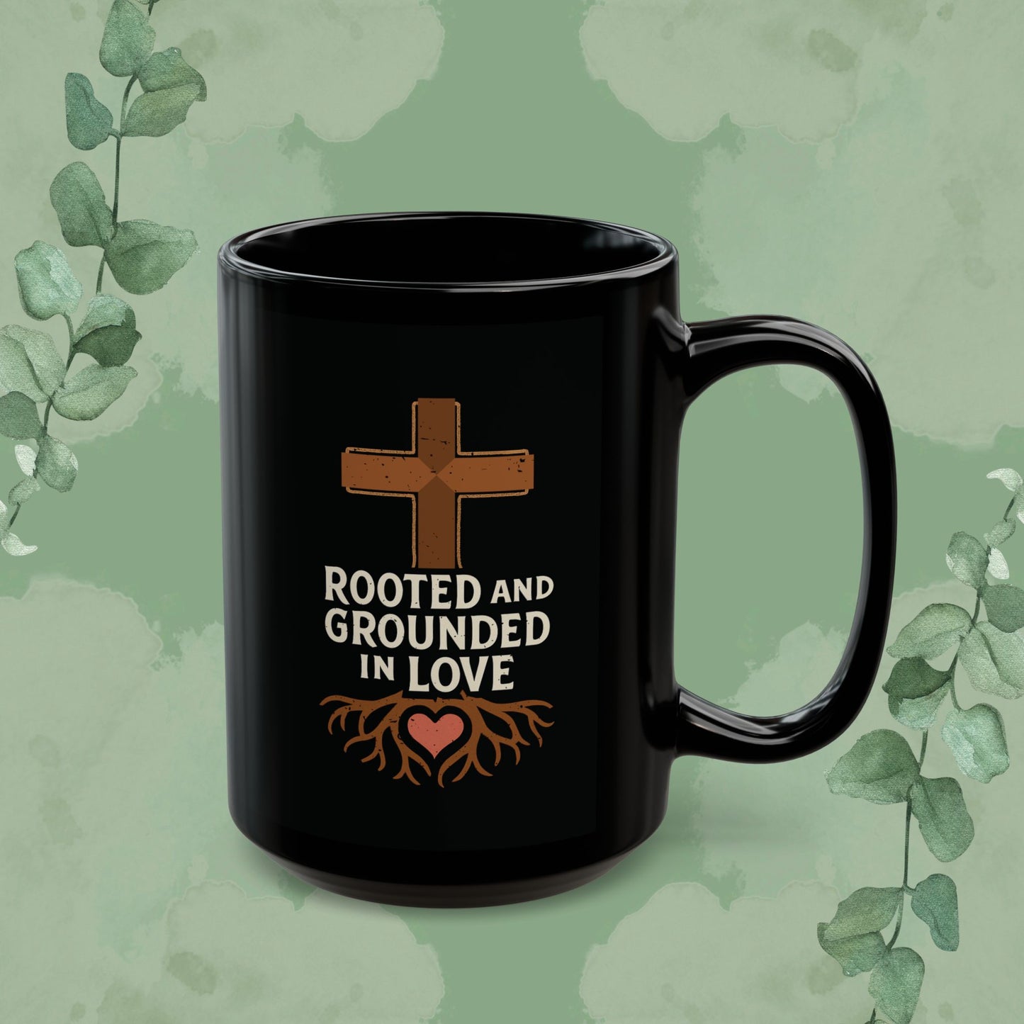 Rooted and Grounded in Love – Black Ceramic Mug (11oz & 15oz)
