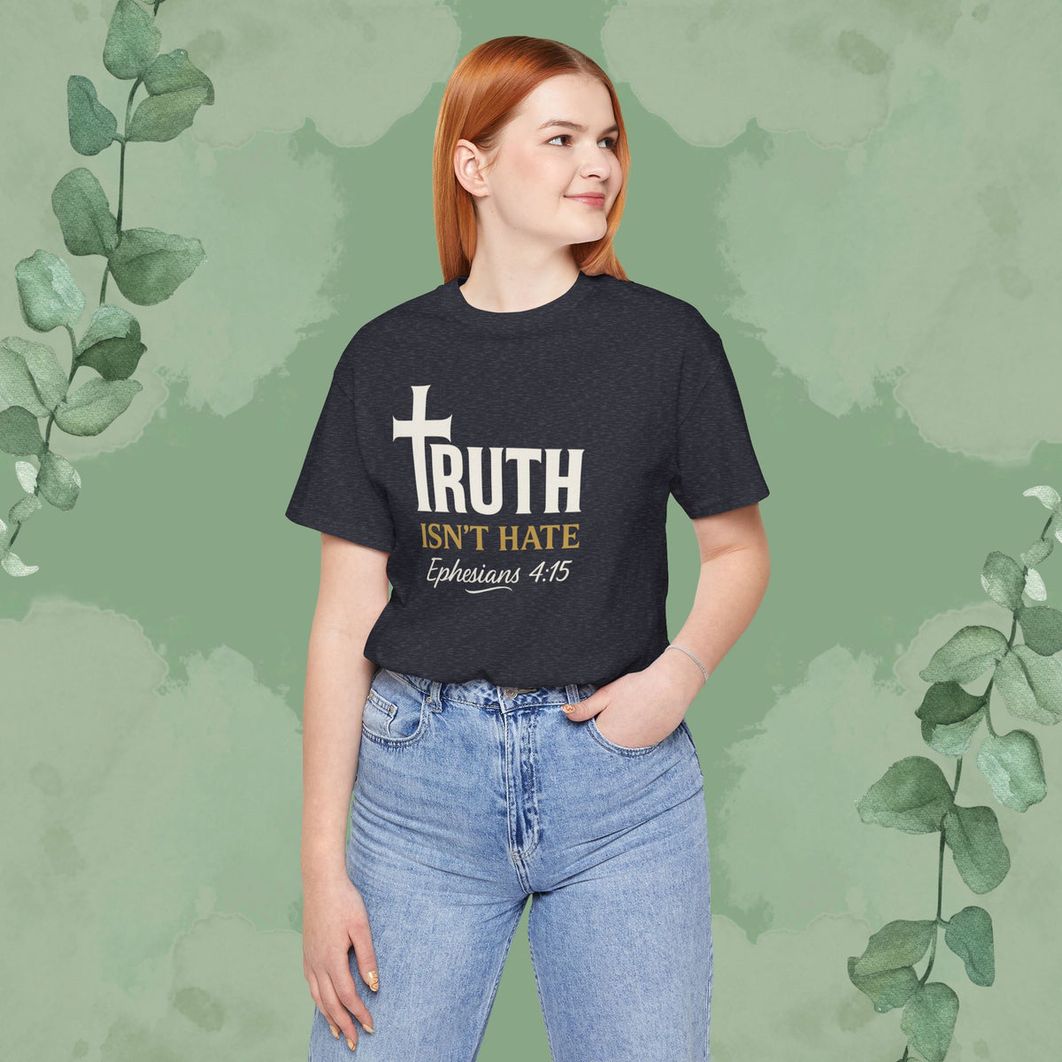 Truth Isn’t Hate – Ephesians 4:15 Christian T-Shirt