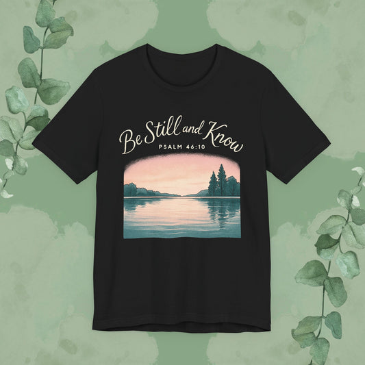 Christian T-shirt with “Be Still and Know” Psalm 46:10 design