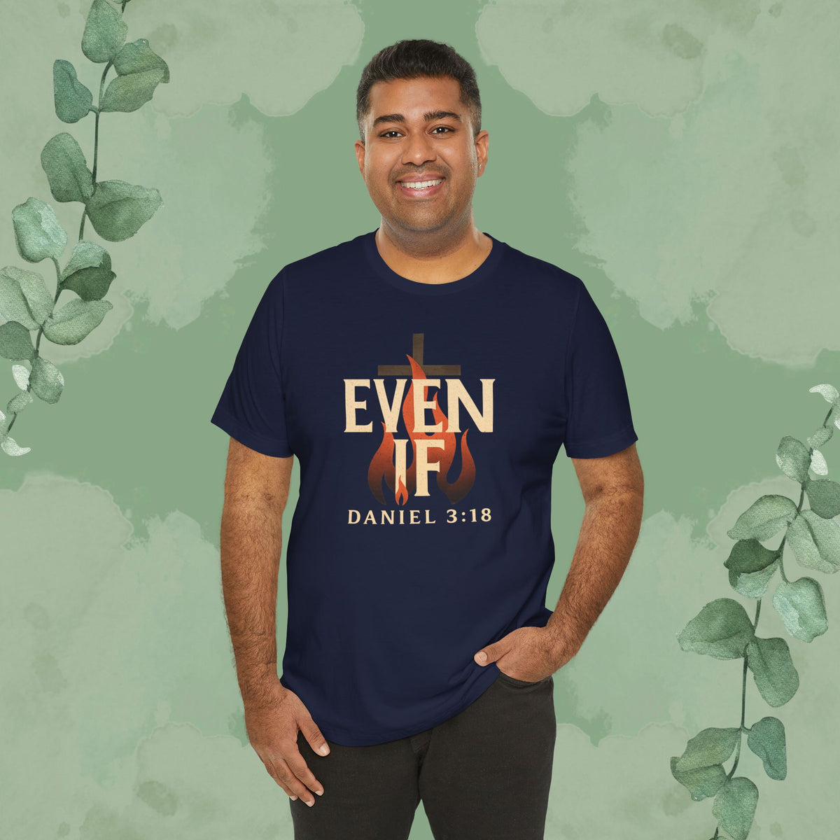 Even If – Daniel 3:18 Christian T-Shirt | Faith Over Fear Tee | True Vine Design