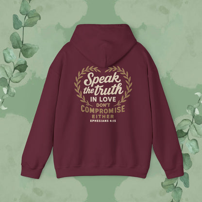 Speak the Truth in Love – Don’t Compromise Either | Hoodie