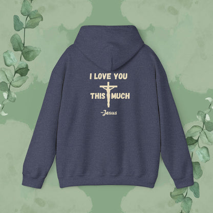 I Love You This Much – Christian Hoodie
