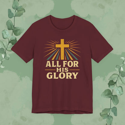 All For His Glory Christian T-Shirt