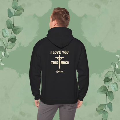 I Love You This Much – Christian Hoodie
