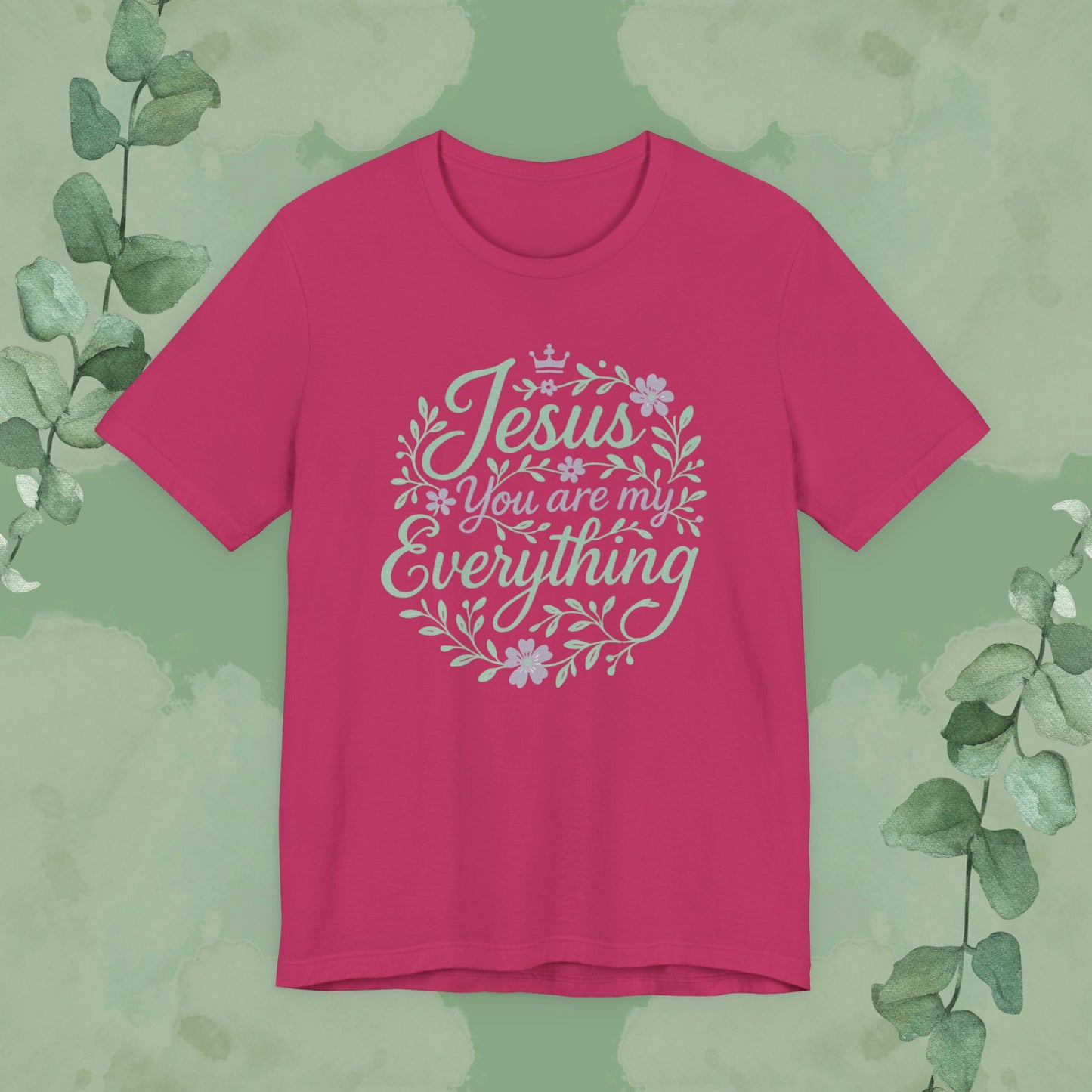 Berry Christian T-shirt with “Jesus You Are My Everything” faith design