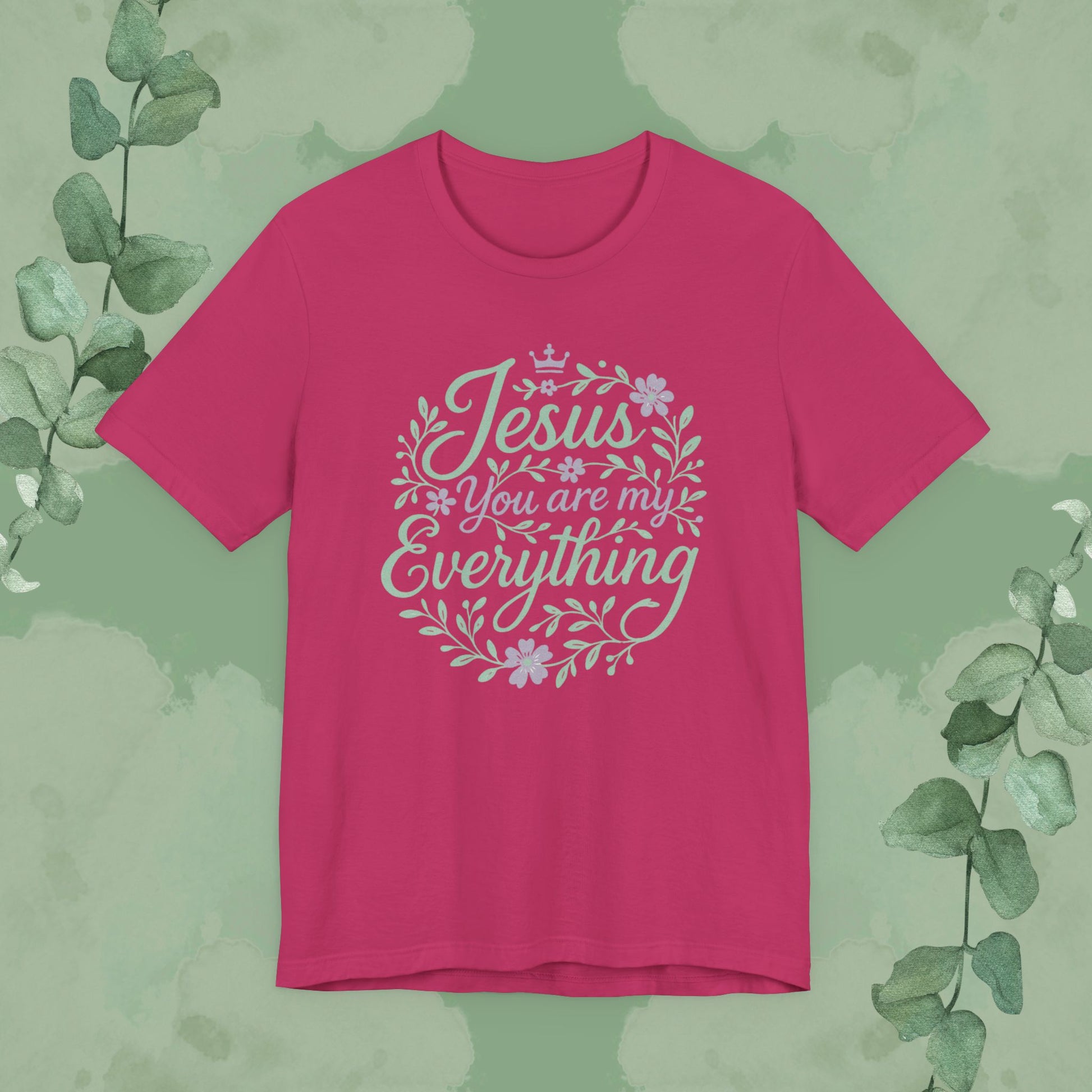 Berry Christian T-shirt with “Jesus You Are My Everything” faith design