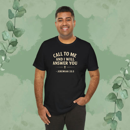 Call to Me and I Will Answer You Christian T-Shirt – Jeremiah 33:3