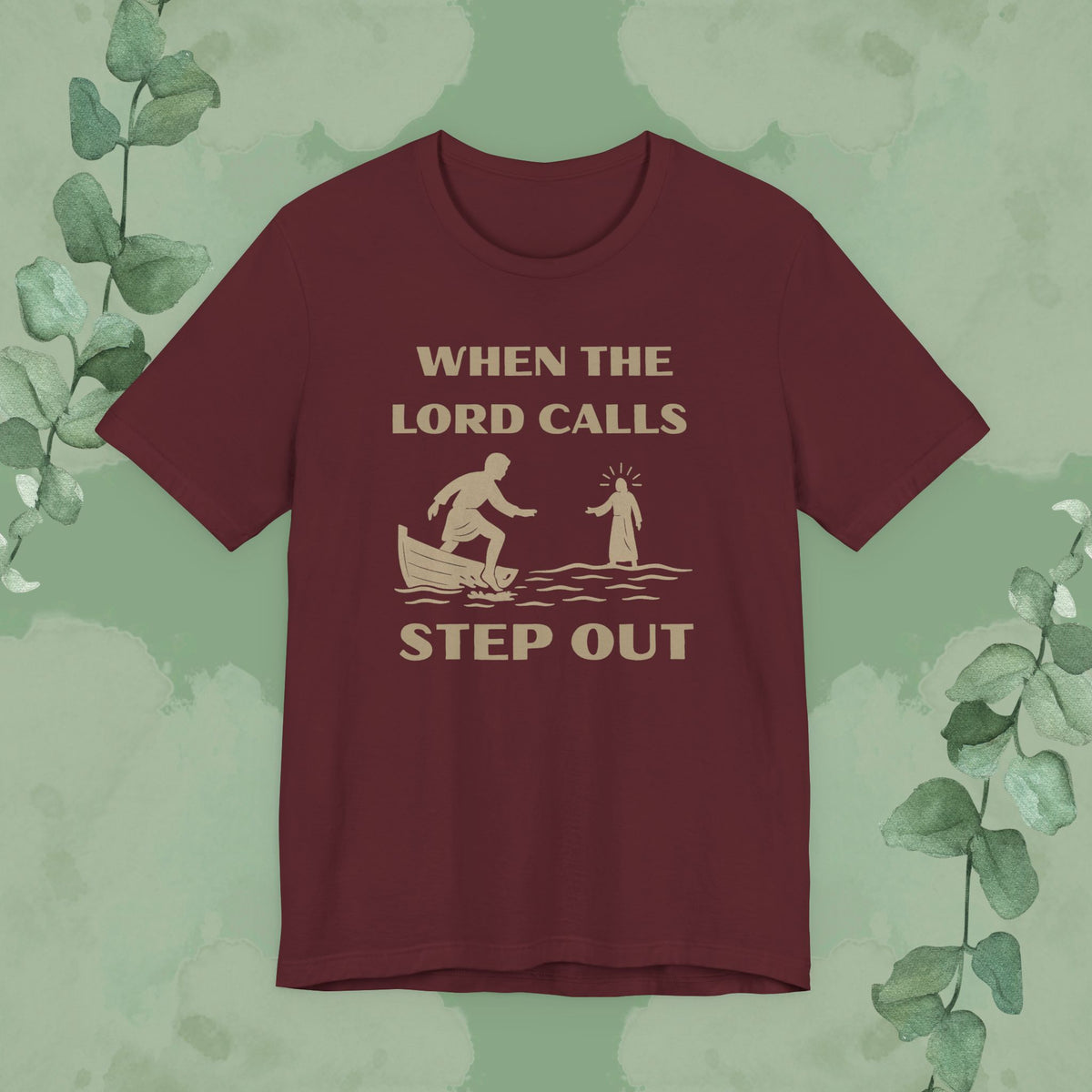 Maroon Christian T-shirt with “When the Lord Calls – Step Out” faith design