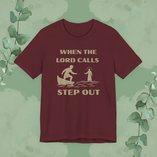 Maroon Christian T-shirt with “When the Lord Calls – Step Out” faith design