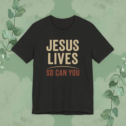 Black Christian T-shirt with “Jesus Lives – So Can You” evangelistic design