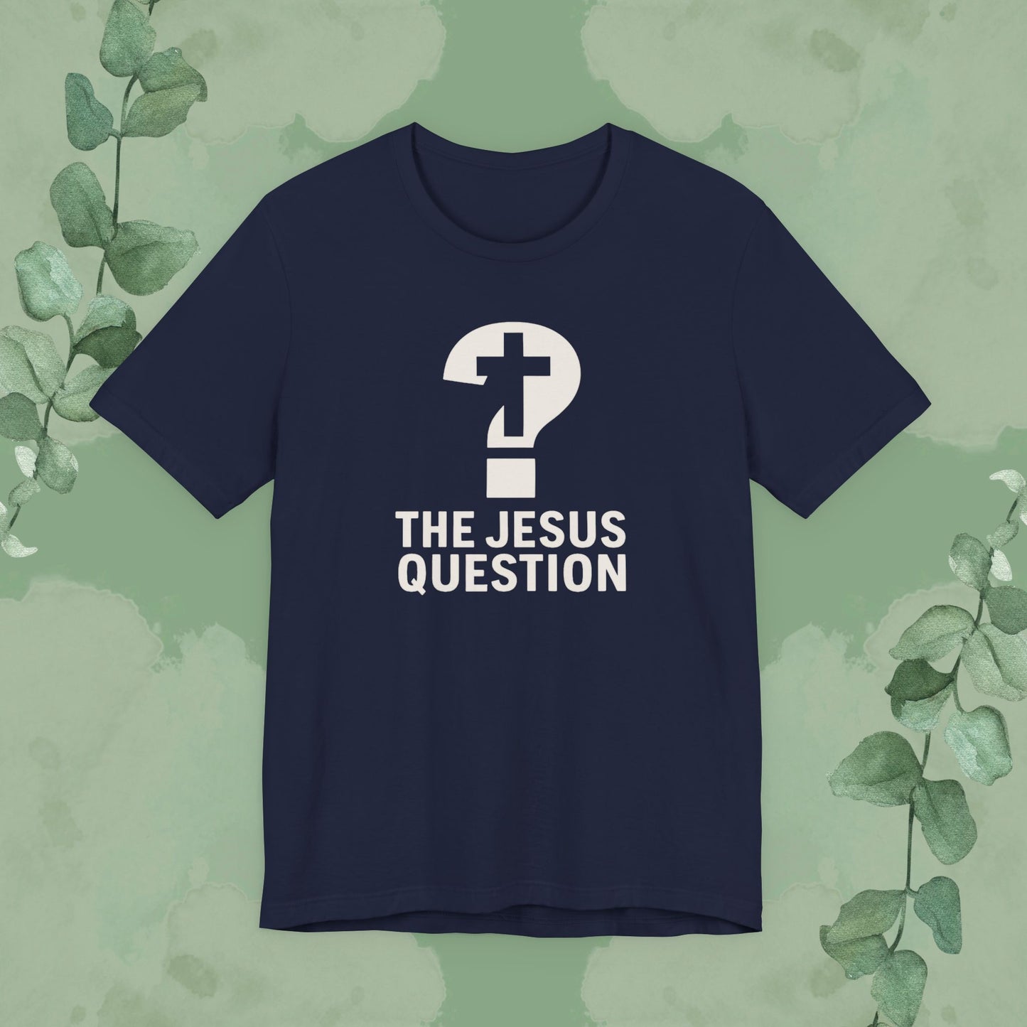 The Jesus Question Christian T-Shirt | Bold Evangelistic Conversation Starter