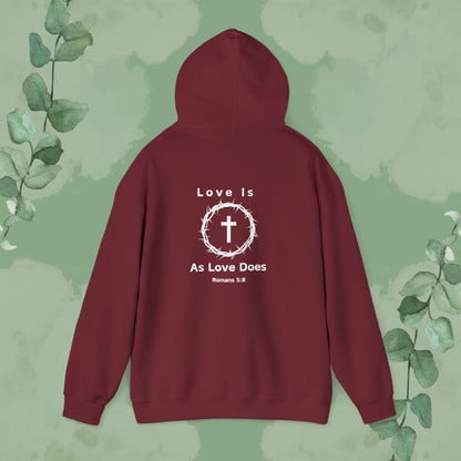 Love Is As Love Does – Romans 5:8 Christian Hoodie