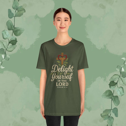 Delight Yourself in the Lord – Psalm 37:4 T-Shirt