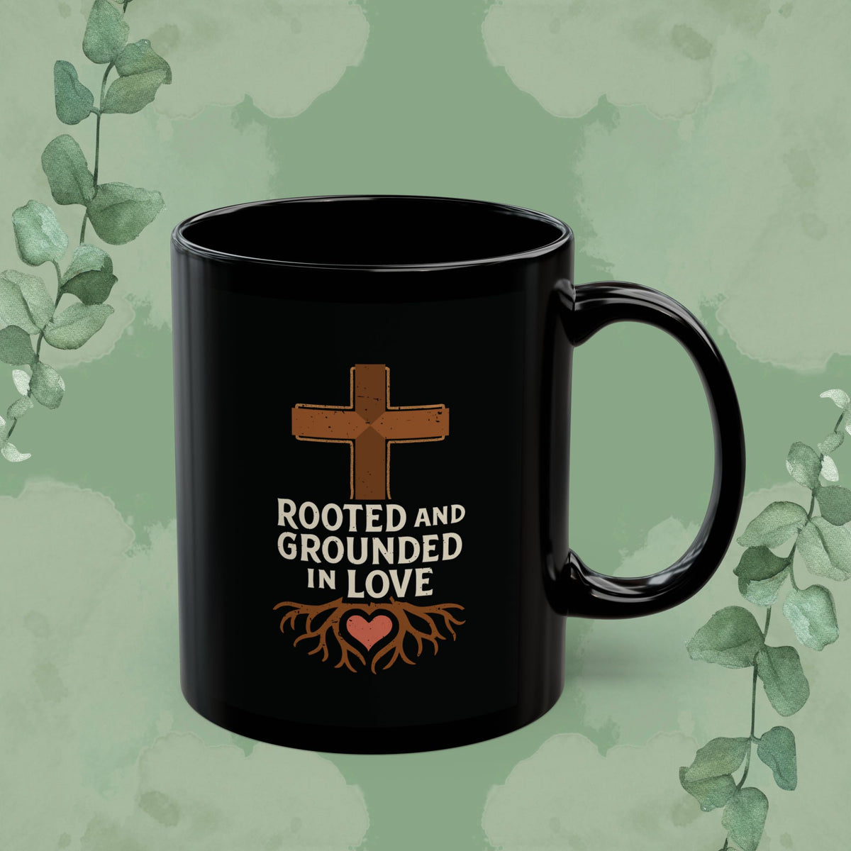 Rooted and Grounded in Love – Black Ceramic Mug (11oz & 15oz)