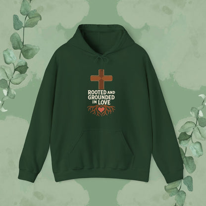 Rooted and Grounded in Love — Hoodie