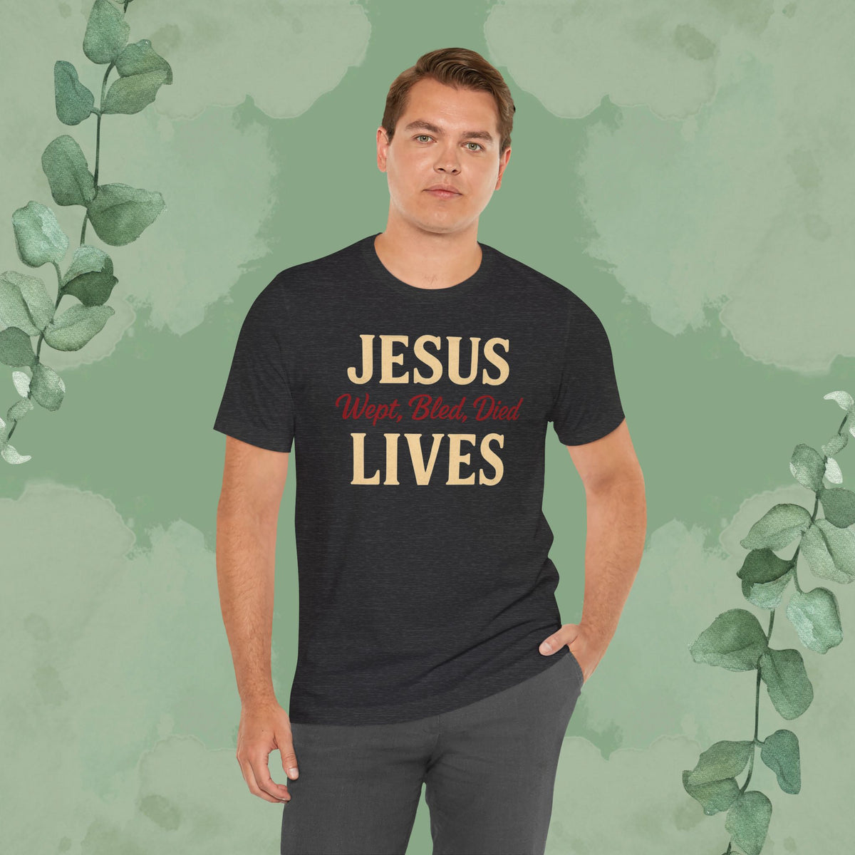 Jesus Wept, Bled, Died, Lives Christian T-Shirt