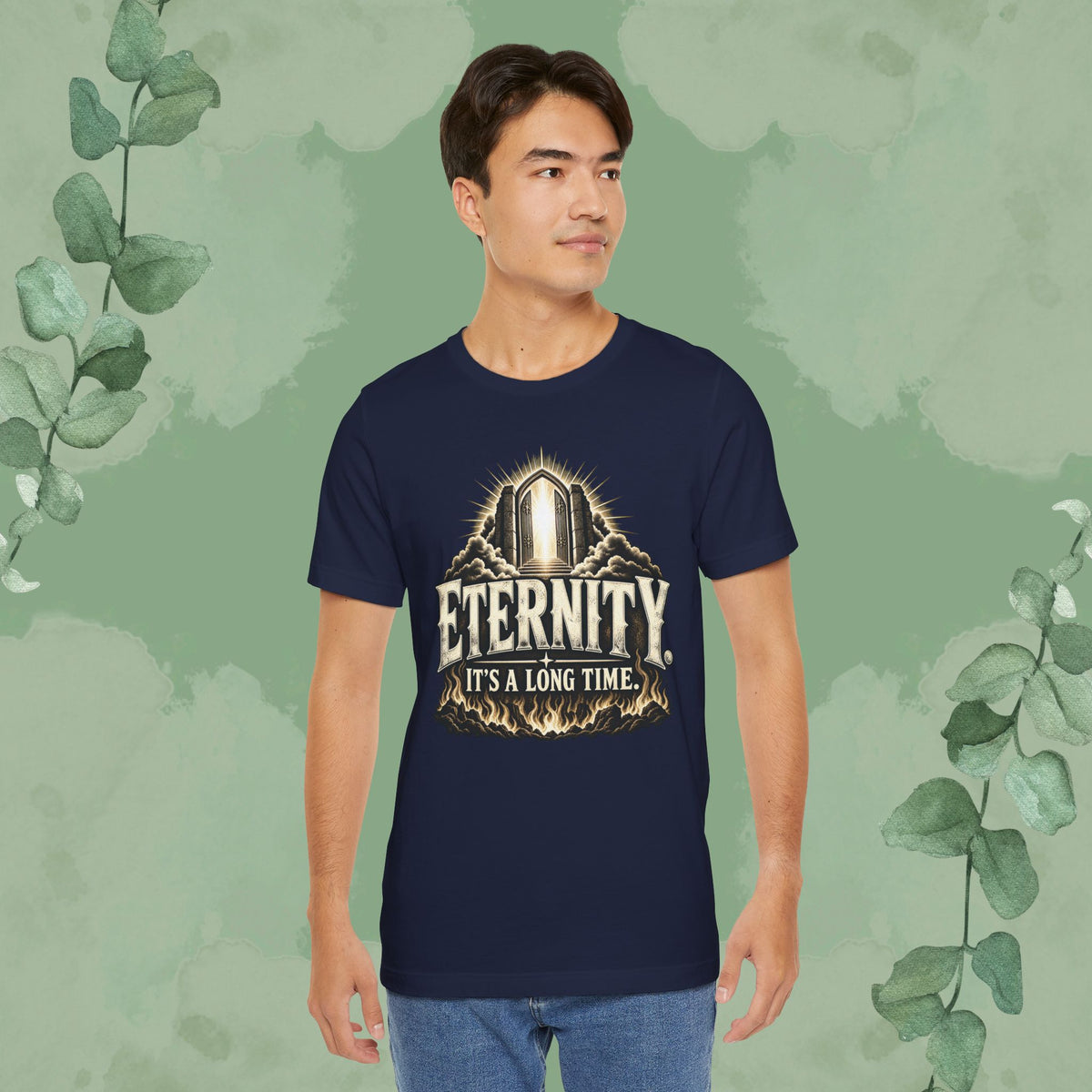 Eternity. It’s a Long Time. | Christian Conversation T-Shirt