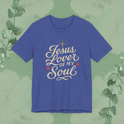 Jesus, Lover of My Soul – Christian T-Shirt | Unisex Faith-Based Tee
