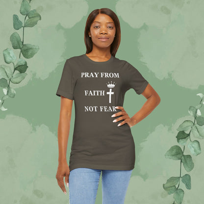 “Pray from Faith, Not Fear” Christian T-Shirt – Cross and Crown Faith Design