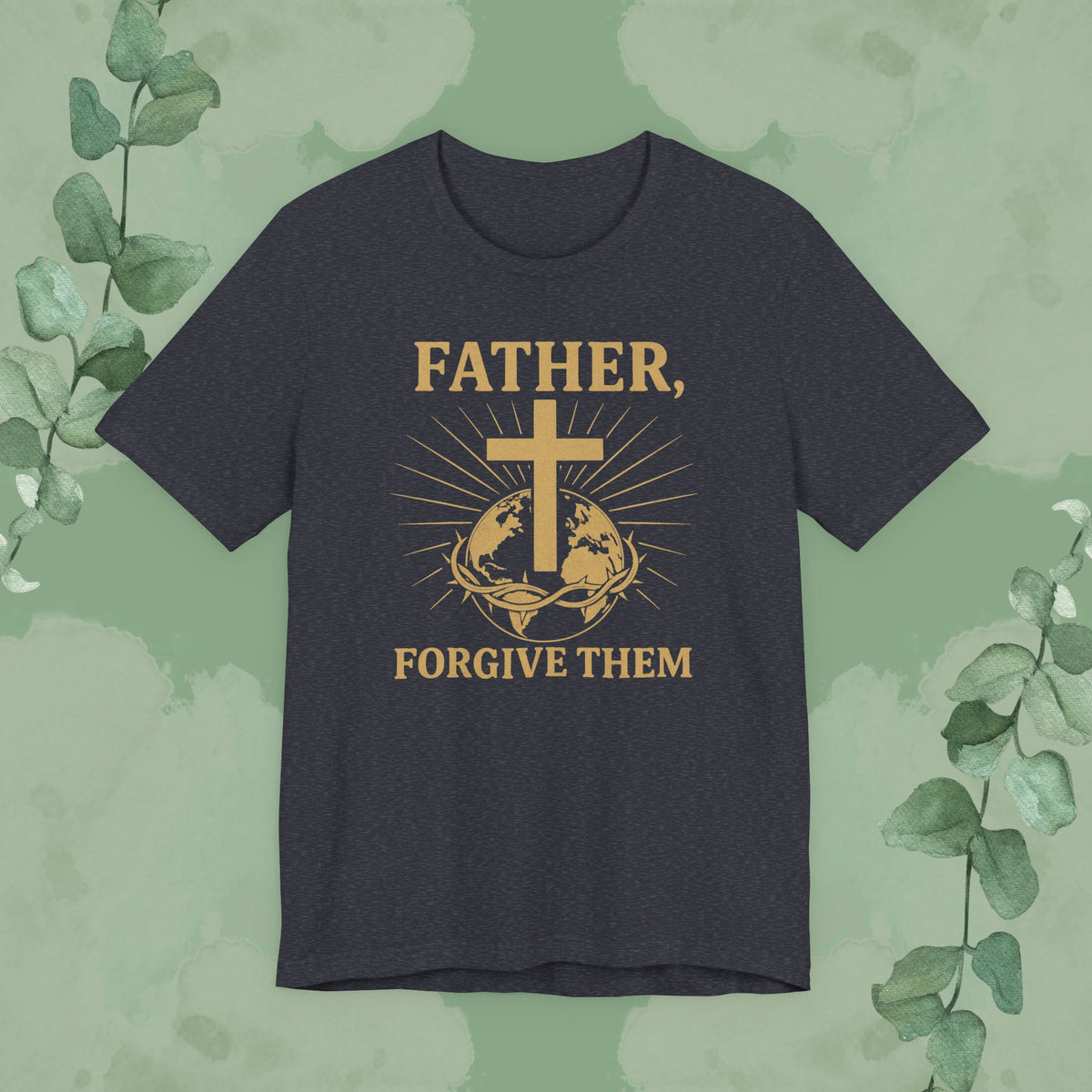 Father, Forgive Them T-Shirt